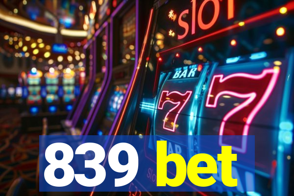 839 bet